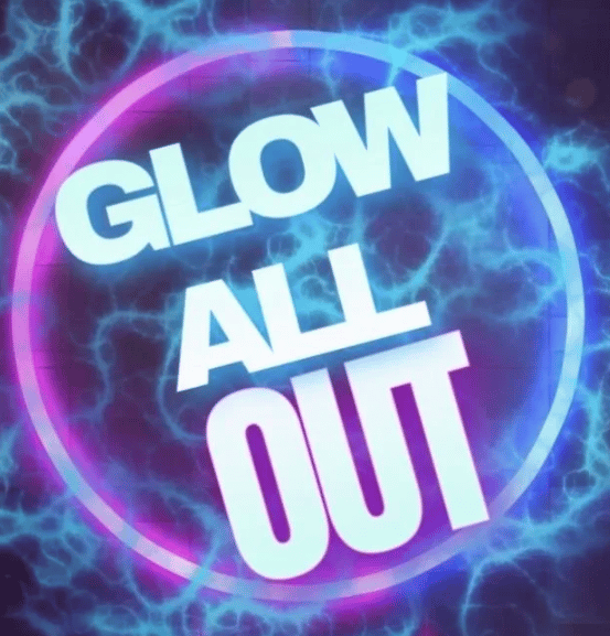 Glow All Out