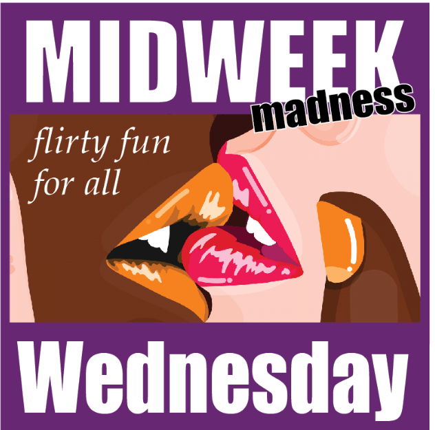 MIDWEEK MADNESS